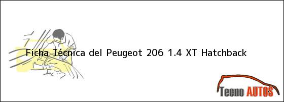 Ver ficha tecnica del peugeot 206 14 xt hatchback Ficha Técnica del Peugeot 206 1.4 XT Hatchback