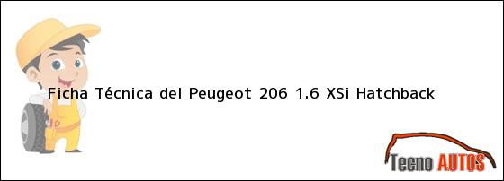 Ficha Técnica del <i>Peugeot 206 1.6 XSi Hatchback</i>