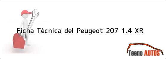 Ficha Técnica del <i>Peugeot 207 1.4 XR</i>