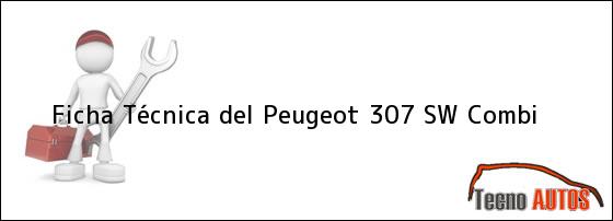 Ficha Técnica del Peugeot 307 SW Combi