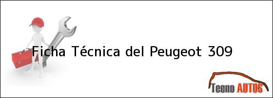 Ficha Técnica del <i>Peugeot 309</i>