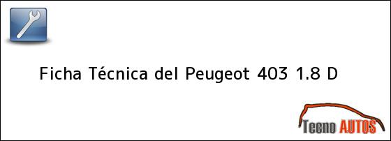 Ficha Técnica del Peugeot 403 1.8 D