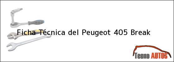 Ficha Técnica del <i>Peugeot 405 Break</i>