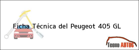 Ficha Técnica del <i>Peugeot 405 GL</i>