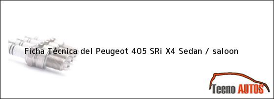 Ficha Técnica del Peugeot 405 SRi X4 Sedan / saloon