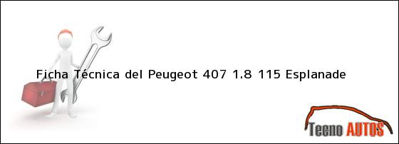 Ficha Técnica del Peugeot 407 1.8 115 Esplanade