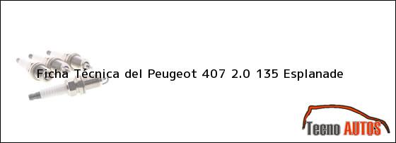 Ficha Técnica del <i>Peugeot 407 2.0 135 Esplanade</i>