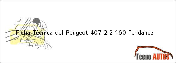 Ficha Técnica del <i>Peugeot 407 2.2 160 Tendance</i>