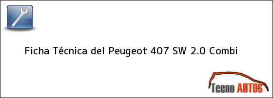 Ficha Técnica del <i>Peugeot 407 SW 2.0 Combi</i>