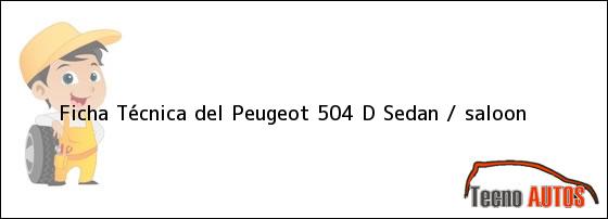Ficha Técnica del Peugeot 504 D Sedan / saloon