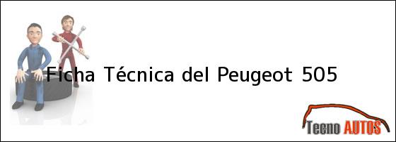 Ficha Técnica del <i>Peugeot 505</i>