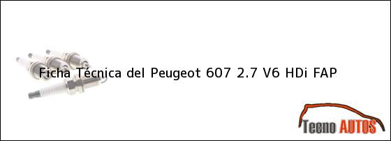 Ficha Técnica del <i>Peugeot 607 2.7 V6 HDi FAP</i>