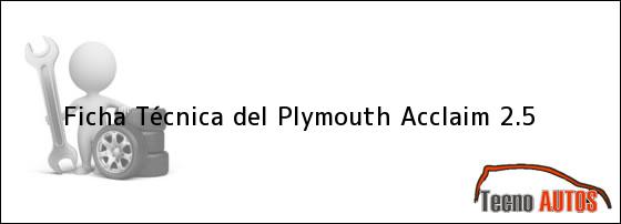 Ficha Técnica del <i>Plymouth Acclaim 2.5</i>