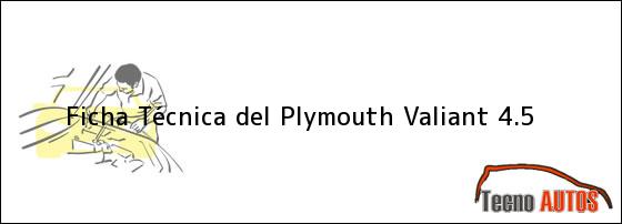 Ficha Técnica del <i>Plymouth Valiant 4.5</i>
