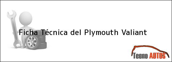 Ficha Técnica del <i>Plymouth Valiant</i>