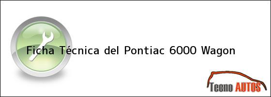Ficha Técnica del <i>Pontiac 6000 Wagon</i>