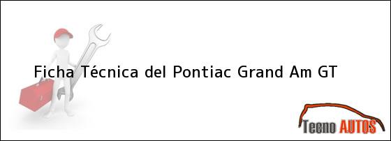 Ficha Técnica del Pontiac Grand Am GT