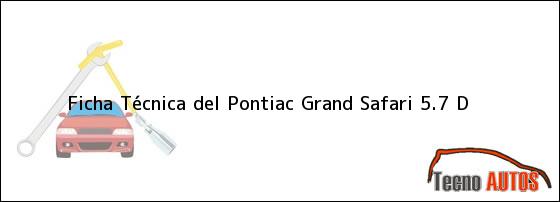 Ficha Técnica del <i>Pontiac Grand Safari 5.7 D</i>