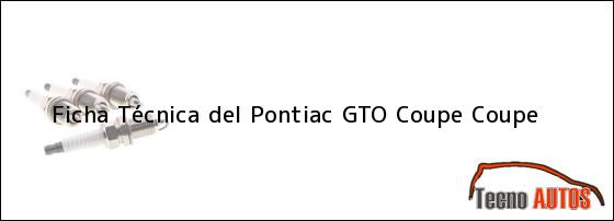 Ficha Técnica del <i>Pontiac GTO Coupe Coupe</i>