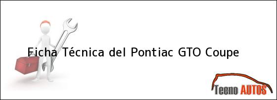 Ficha Técnica del Pontiac GTO Coupe