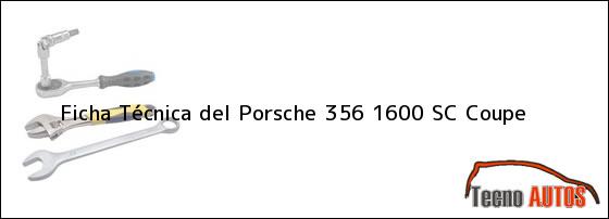 Ficha Técnica del Porsche 356 1600 SC Coupe