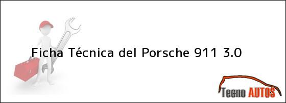 Ficha Técnica del Porsche 911 3.0