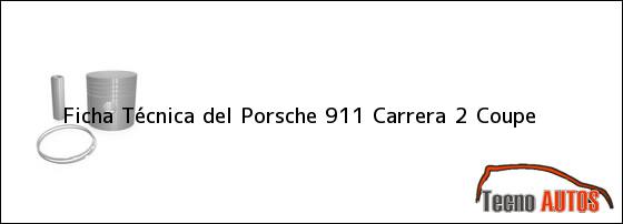 Ficha Técnica del <i>Porsche 911 Carrera 2 Coupe</i>