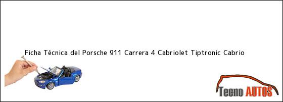 Ficha Técnica del <i>Porsche 911 Carrera 4 Cabriolet Tiptronic Cabrio</i>