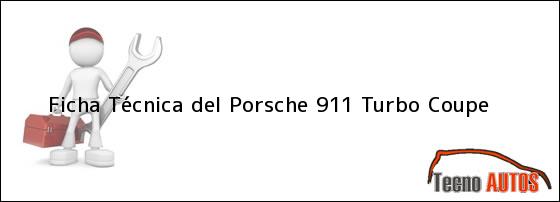 Ficha Técnica del <i>Porsche 911 Turbo Coupe</i>