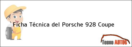 Ficha Técnica del <i>Porsche 928 Coupe</i>