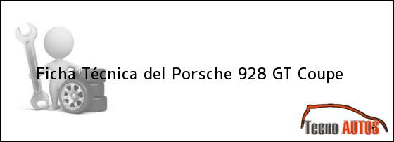 Ficha Técnica del Porsche 928 GT Coupe