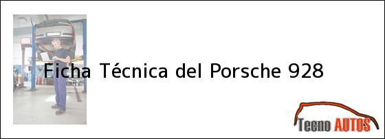 Ficha Técnica del <i>Porsche 928</i>