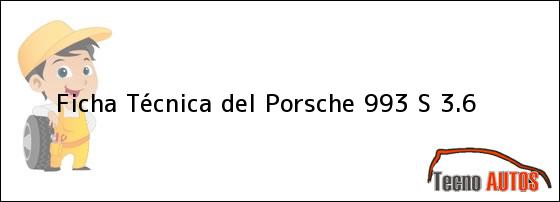 Ficha Técnica del <i>Porsche 993 S 3.6</i>