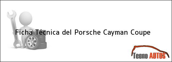 Ficha Técnica del <i>Porsche Cayman Coupe</i>