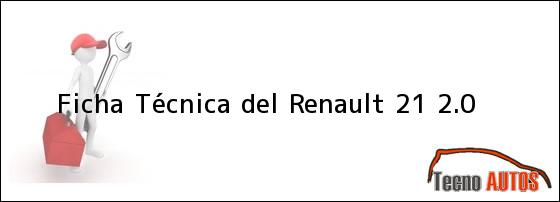 Ficha Técnica del Renault 21 2.0