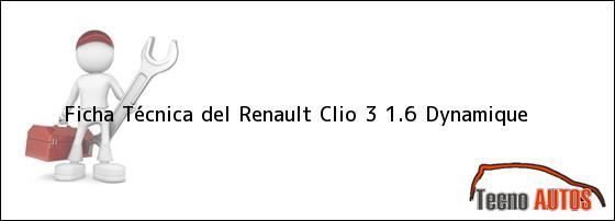 Ficha Técnica del Renault Clio 3 1.6 Dynamique