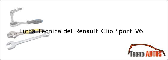 Ficha Técnica del <i>Renault Clio Sport V6</i>