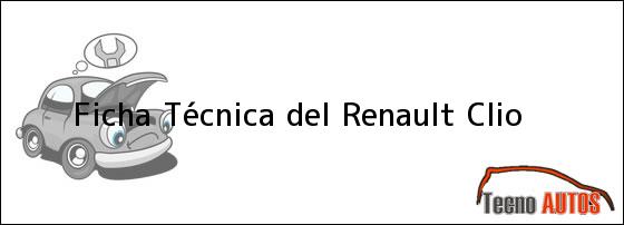 Ficha Técnica del <i>Renault Clio</i>