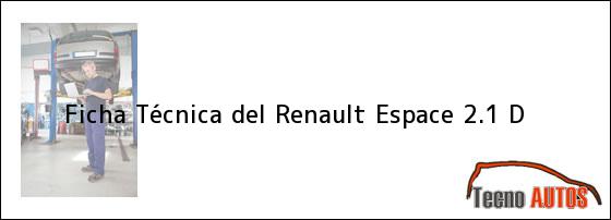Ficha Técnica del Renault Espace 2.1 D