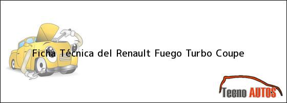 Ficha Técnica del Renault Fuego Turbo Coupe