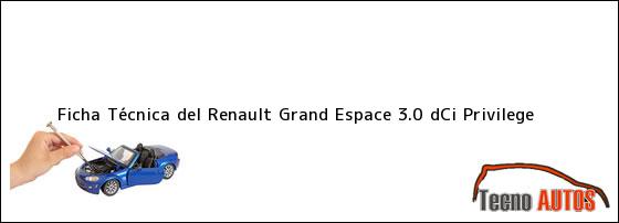 Ficha Técnica del Renault Grand Espace 3.0 dCi Privilege