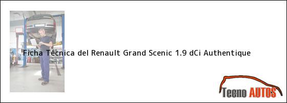 Ficha Técnica del <i>Renault Grand Scenic 1.9 dCi Authentique</i>
