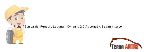 Ficha Técnica del Renault Laguna II Dynamic 2.0 Automatic Sedan / saloon