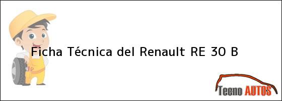 Ficha Técnica del Renault RE 30 B
