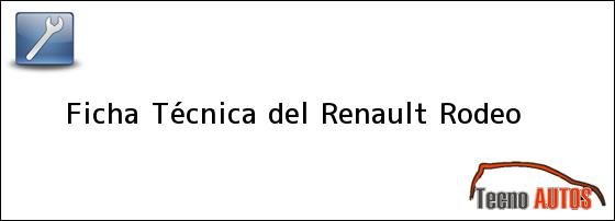 Ficha Técnica del <i>Renault Rodeo</i>