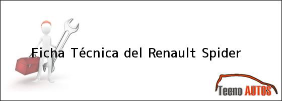 Ficha Técnica del <i>Renault Spider</i>