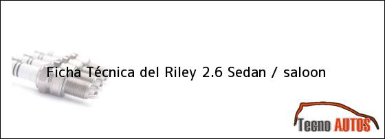 Ficha Técnica del Riley 2.6 Sedan / saloon