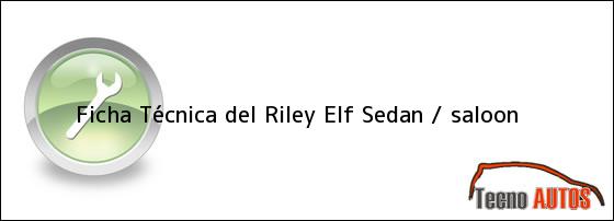 Ficha Técnica del Riley Elf Sedan / saloon