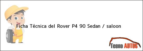 Ficha Técnica del Rover P4 90 Sedan / saloon