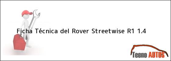 Ficha Técnica del <i>Rover Streetwise R1 1.4</i>
